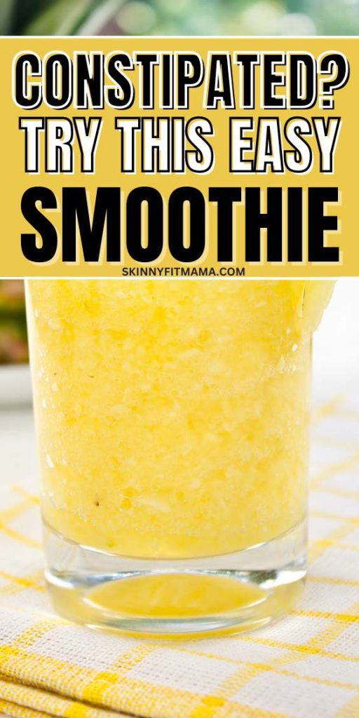 High Fiber Pineapple Smoothie For Constipation - Skinny Fit Mama