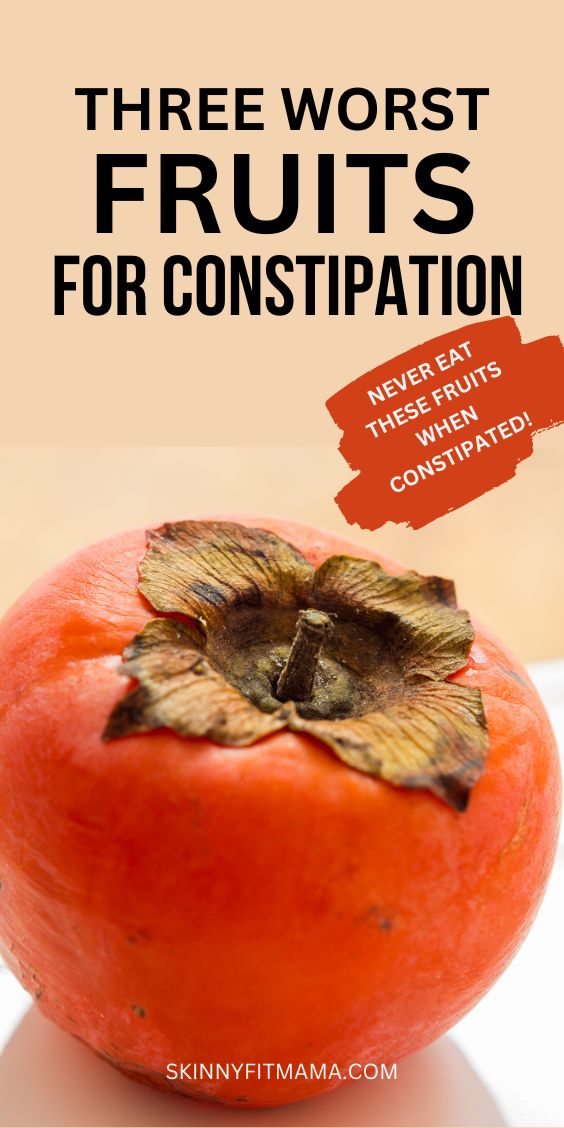 3 Worst Fruits For Constipation