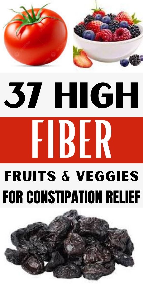 37 High Fiber Fruits And Vegetables For Constipation Relief